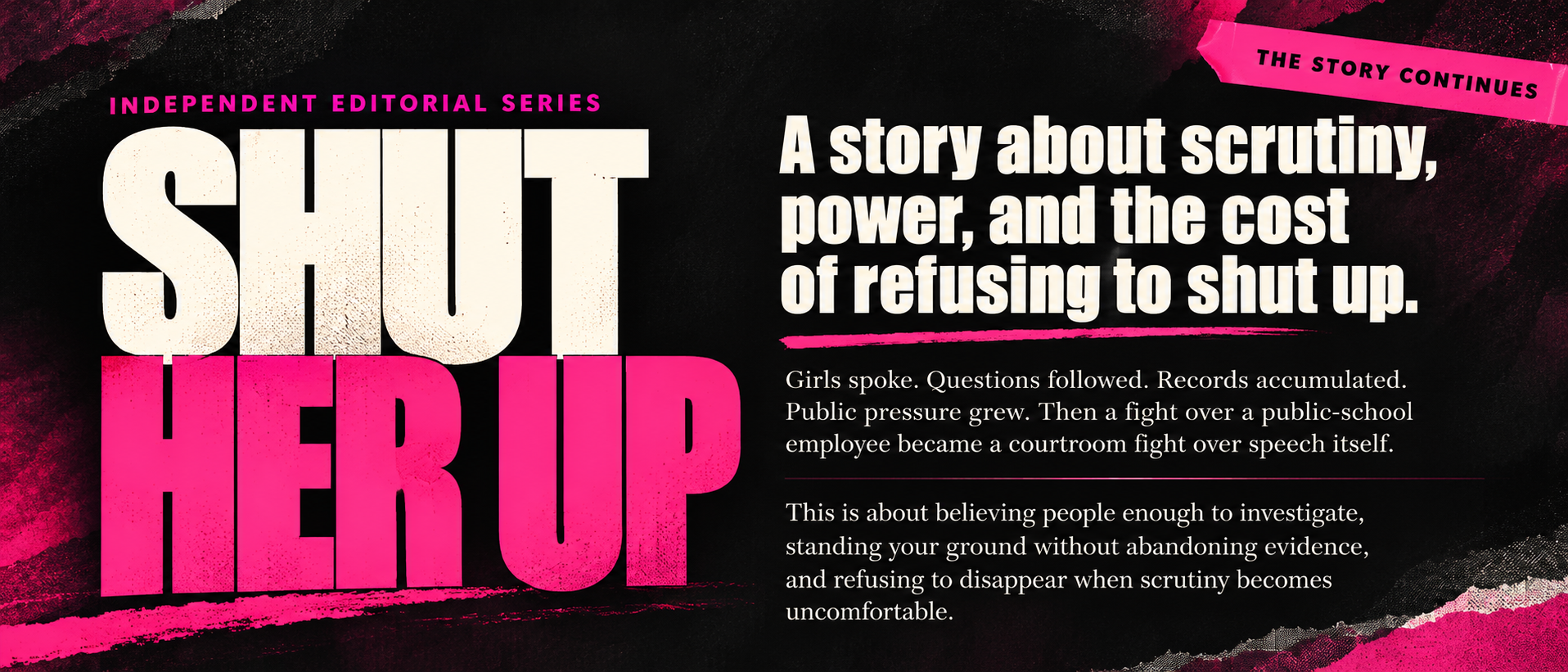 SHUT HER UP — A story about scrutiny, power, and the cost of refusing to shut up.