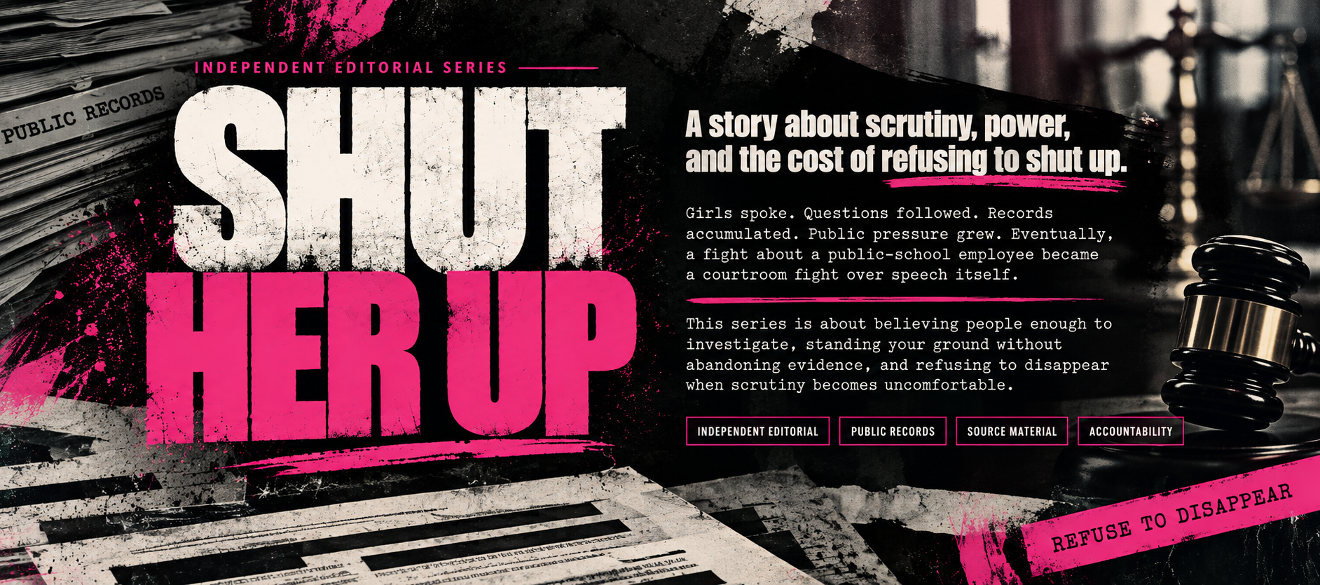 SHUT HER UP — A story about scrutiny, power, and the cost of refusing to shut up.